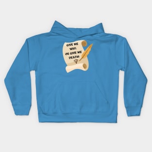 Give Me WIFI or Give me Death Humorous Internet Kids Hoodie